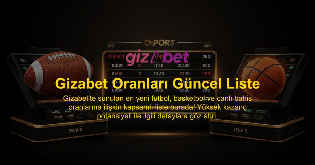 Gizabet Oranları Güncel Liste