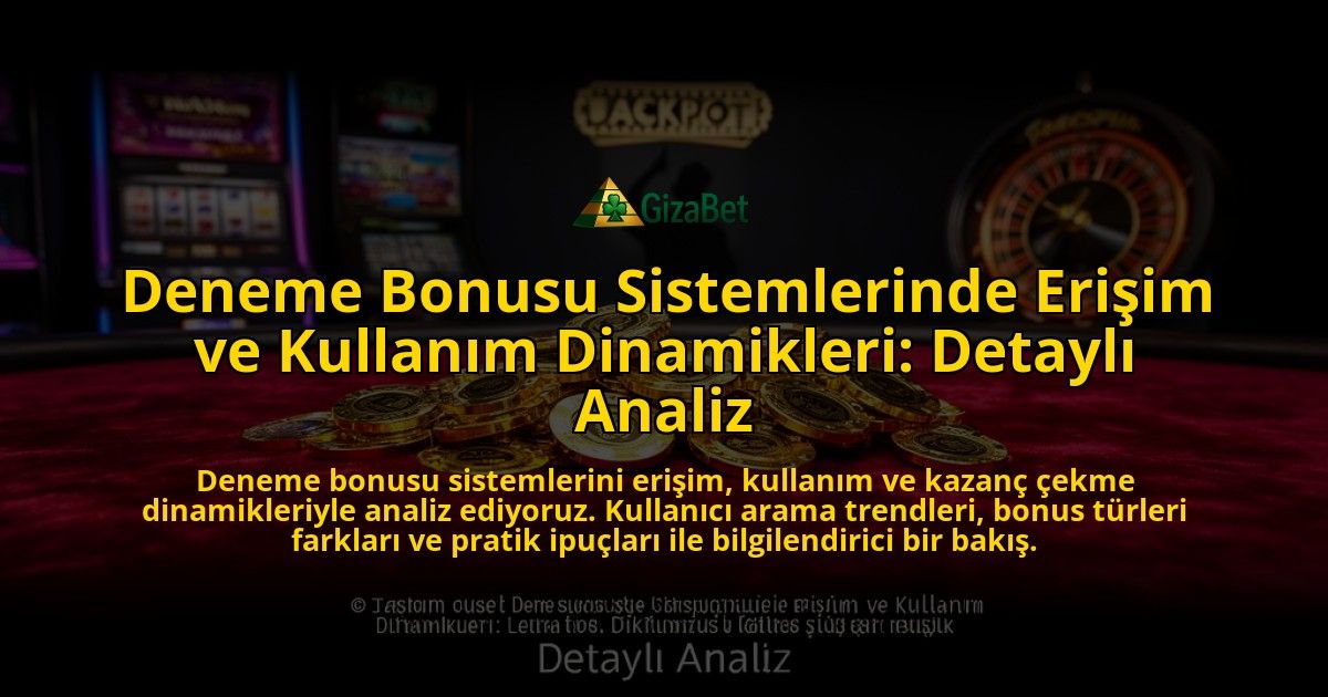 Deneme-Bonusu-Sistemlerinde-Erisim-ve-Kullanim-Dinamikleri-Detayli-Analiz-overlay-1776699874.jpg