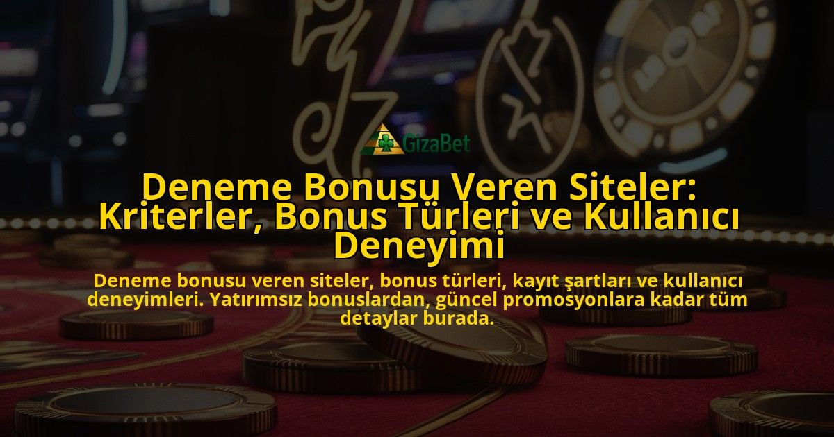 Deneme-Bonusu-Veren-Siteler-Kriterler-Bonus-Turleri-ve-Kullanici-Deneyimi-overlay-1778196214.jpg